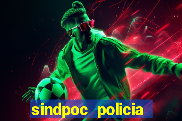 sindpoc policia civil bahia